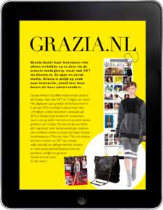 GRAZIA.NL Gra zia houdt ha ar lezeressen niet a lleen wekelijk s up to date via de actuele modeglossy, ma ar ookvia Gra zia .nl, de a pps én socia l media . Gra zia is a ltijd op zoek