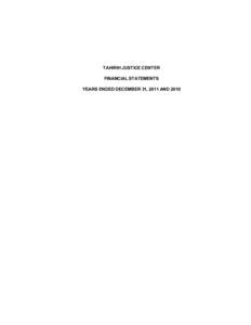 TAHIRIH JUSTICE CENTER FINANCIAL STATEMENTS YEARS ENDED DECEMBER 31, 2011 AND 2010 TAHIRIH JUSTICE CENTER TABLE OF CONTENTS