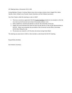 UFC Meeting Notes, 6 November 2012, LINK Voting Members Present: Courtney Clayton (vice-chair serving as interim chair), Angela Pitts, Debra Steckler, Debra Schleef, Larry Penwell, Steven Greenlaw and Dan Hubbard (secret