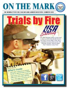 ON THE MARK THE NEWSLETTER FOR COACHES AND JUNIOR SHOOTERS  WINTER 2012 Trials by Fire CPL Matt Rawlings holds a narrow lead in men’s air rifle while Sandra Scherer