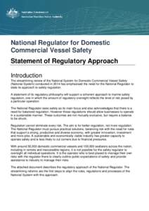 National Regulator for Domestic Commercial Vessel Safety Statement of Regulatory Approach Introduction The streamlining review of the National System for Domestic Commercial Vessel Safety (National System) conducted in 2