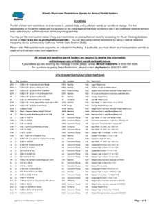 Weekly Short-term Restrictions Update for Annual Permit Holders WARNING The list of short-term restrictions on state routes is updated daily, and published weekly as conditions change. It is the responsibility of the per