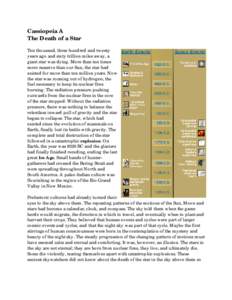 Cassiopeia A The Death of a Star Ten thousand, three hundred and twenty years ago and sixty trillion miles away, a giant star was dying. More than ten times more massive than our Sun, the star had