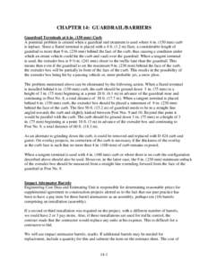 CHAPTER 14: GUARDRAIL/BARRIERS Guardrail Terminals at 6 in[removed]mm) Curb A potential problem is created when a guardrail end treatment is used where 6 in[removed]mm) curb is inplace. Since a flared terminal is placed with