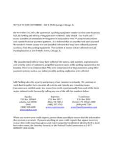 NOTICE TO OUR CUSTOMERS[removed]N. Wells Garage, Chicago, IL On November 19, 2014, the systems of a parking equipment vendor used in some locations by LAZ Parking and other parking operators suffered a data breach. Our Aud