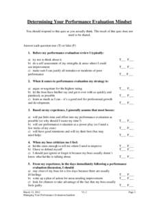 Determining Your Performance Evaluation Mindset You should respond to this quiz as you actually think. The result of this quiz does not need to be shared. Answer each question true (T) or false (F) 1. Before my performan