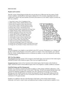 PROCEDURES Regions and Locations The MU Variety Testing Program divides the corn growing area of Missouri into four regions: North, Central, Southeast, and Southwest. Each region contains two to five locations, depending