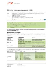 SIX Swiss Exchange message no[removed]Subject Segmentation of bond market and amended trading model for bonds with different initial and minimum denomination