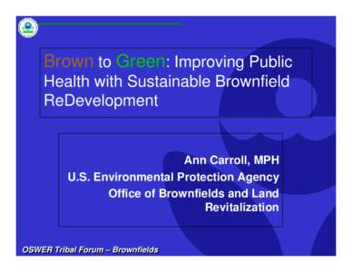 US EPA: OSWER: Brown to Green: Improving Public Health with Sustainable Brownfield Redevelopment