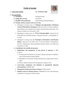 Profile of Scientist 1. Name of the Scientist: Dr. Anil Kumar Singh  2. Personal biodata: