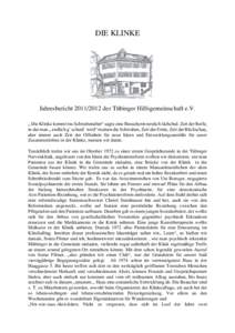 DIE KLINKE  Jahresberichtder Tübinger Hilfsgemeinschaft e.V. „ Die Klinke kommt ins Schwabenalter“ sagte eine Besucherin neulich lächelnd. Zeit der Reife, in der man „ endlich g` scheid` wird“ meinen