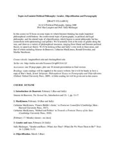 Topics in Feminist Political Philosophy: Gender, Objectification and Pornography [DRAFT SYLLABUS] 24.611J Political Philosophy, Spring 2009 Prof. Rae Langton and Prof. Sally Haslanger In this course we’ll focus on some