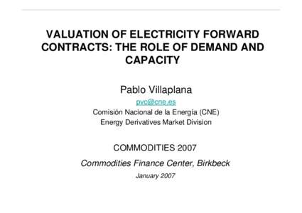 Market / Consumer theory / Electric power distribution / Energy economics / Electricity market / Commodity / Supply and demand / Derivative / Futures contract / Demand / Economic equilibrium / Supply