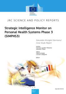 Strategic Intelligence Monitor on Personal Health Systems Phase 3 (SIMPHS3) Gesundes Kinzigtal (Germany) Case Study Report Authors: