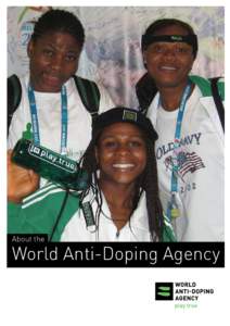 Doping / World Anti-Doping Agency / Use of performance-enhancing drugs in sport / Wada / Court of Arbitration for Sport / United States Anti-Doping Agency / Gene doping / Sports / Drugs in sport / Olympics