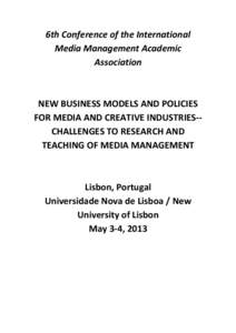 6th Conference of the International Media Management Academic Association NEW BUSINESS MODELS AND POLICIES FOR MEDIA AND CREATIVE INDUSTRIES-CHALLENGES TO RESEARCH AND