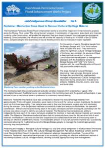 Joint Indigenous Group Newsletter  No 6. Reclaimer /Mechanical Sieve Used to Recover Cultural Heritage Material The Koondrook-Perricoota Forest Flood Enhancement works is one of five major environmental works projects