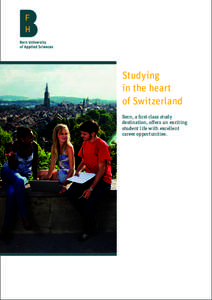 Studying in the heart of Switzerland Bern, a first class study destination, offers an exciting student life with excellent