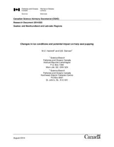 Canadian Science Advisory Secretariat (CSAS) Research Document[removed]Quebec and Newfoundland and Labrador Regions Changes in ice conditions and potential impact on harp seal pupping M.O. Hammill1 and G.B. Stenson2