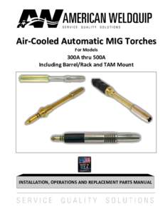 Air-Cooled Automatic MIG Torches For Models 300A thru 500A Including Barrel/Rack and TAM Mount