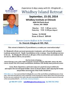 Experience 6 days away with Dr. Klinghardt ….  Whidbey Island Retreat September, 15-20, 2014 Whidbey Institute at Chinook 6449 Old Pietila Road