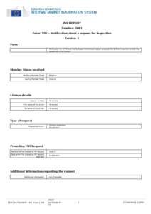 IMI REPORT Number: 2085 Form: TDL - Notification about a request for inspection Version: 1 Form Notification to all MS and the European Commission about a request for further inspection and/or the