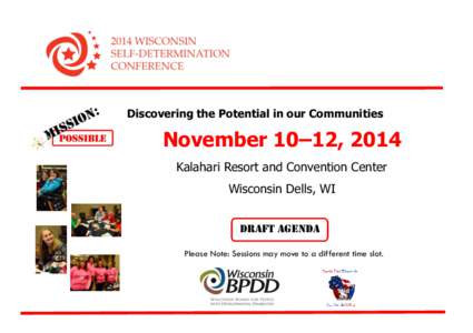 Discovering the Potential in our Communities  November 10–12, 2014 Kalahari Resort and Convention Center Wisconsin Dells, WI Draft agenda