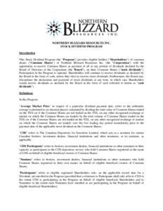 NORTHERN BLIZZARD RESOURCES INC. STOCK DIVIDEND PROGRAM Introduction This Stock Dividend Program (the 