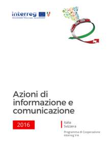 Fondo Europeo di Sviluppo Regionale  ITALIA SVIZZERA - ITALIE SUISSE - ITALIEN SCHWEIZ Azioni di informazione e