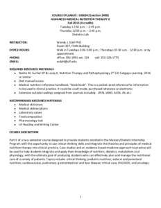 COURSE SYLLABUS: DIE6242 (sectionADVANCED MEDICAL NUTRITION THERAPY II Fallcredits) Tuesday 12:50 p.m. – 2:45 p.m. Thursday 12:50 p.m. – 2:45 p.m. Dietetics Lab