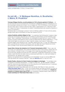 Lettre confidentielle n° 92 du 13 marsIls ont dit... : V. Bédague-Hamilius, A. Bouthelier, J. Maire, R. Poukhlov Véronique-Bédague-Hamilius, nouvelle présidente de l’Afii et directrice générale d’Ubifra