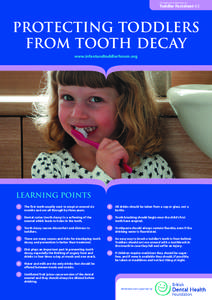 For Healthcare Professional use  Toddler Factsheet 4.5 Protecting Toddlers from Tooth Decay