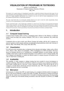 VISUALIZATION OF PROGRAMS IN TEXTBOOKS Pieterse V and Bishop JM Department of Computer Science, University of Pretoria May 1996 The analysis for a generic design of a hypothetical system that is called VIZA UTHOR is disc