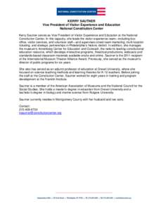 KERRY SAUTNER Vice President of Visitor Experience and Education National Constitution Center Kerry Sautner serves as Vice President of Visitor Experience and Education at the National Constitution Center. In this capaci