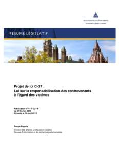 Projet de loi C-37 : Loi sur la responsabilisation des contrevenants à l’égard des victimes Publication no 41-1-C37-F Le 27 février 2013
