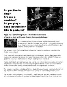 Do you like to sing? Are you a musician? Do you play a band instrument?