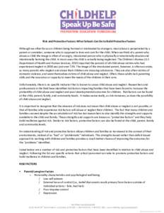 Risk and Protective Factors: What Schools Can Do to Build Protective Factors Although we often focus on children being harmed or mistreated by strangers, most abuse is perpetrated by a parent or caretaker, someone who is