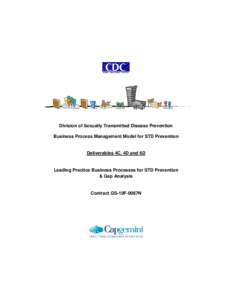 Division of Sexually Transmitted Disease Prevention Business Process Management Model for STD Prevention Deliverables 4C, 4D and 6D  Leading Practice Business Processes for STD Prevention