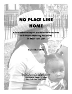 NO PLACE LIKE HOME A Preliminary Report on Police Interactions with Public Housing Residents in New York City
