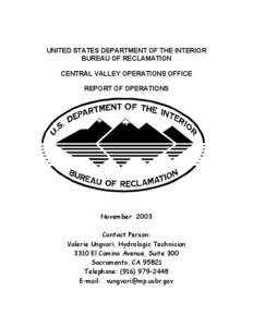 UNITED STATES DEPARTMENT OF THE INTERIOR BUREAU OF RECLAMATION CENTRAL VALLEY OPERATIONS OFFICE REPORT OF OPERATIONS  November 2003