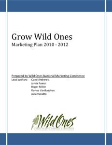 Grow Wild Ones Marketing Plan[removed]Prepared by Wild Ones National Marketing Committee Lead authors: