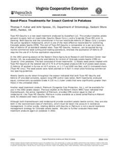 Seed-Piece Treatments for Insect Control in Potatoes Thomas P. Kuhar and John Speese, III, Department of Entomology, Eastern Shore AREC, Painter, VA Tops-MZ-Gaucho is a new seed treatment produced by Gustafson LLC. This 