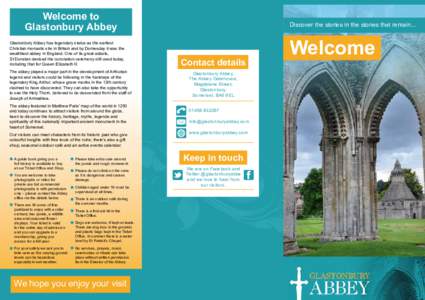 Welcome to Glastonbury Abbey Glastonbury Abbey has legendary status as the earliest Christian monastic site in Britain and by Domesday it was the wealthiest abbey in England. One of its great abbots, St Dunstan devised t