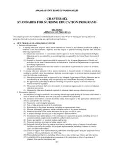 ARKANSAS STATE BOARD OF NURSING RULES  CHAPTER SIX STANDARDS FOR NURSING EDUCATION PROGRAMS SECTION I APPROVAL OF PROGRAMS