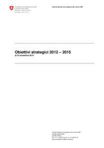 Autorità federale di sorveglianza dei revisori ASR  Obiettivi strategici 2012 – 2015 al 24 novembreAutorità federale di sorveglianza dei revisori ASR