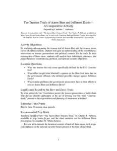 The Treason Trials of Aaron Burr and Jefferson Davis— A Comparative Activity Prepared by Charlotte C. Anderson For use in conjunction with “The Aaron Burr Treason Trial,” by Charles F. Hobson, available at http://w