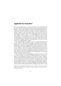 Color profile: Disabled Composite Default screen Agenda for Inaction* Research on bilingualism in American schools has more often addressed the preoccupations of policymakers than the needs of students, parents, or