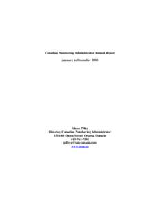 Canadian Numbering Administrator Annual Report January to December 2008 Glenn Pilley Director, Canadian Numbering Administrator[removed]Queen Street, Ottawa, Ontario