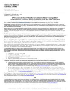 FOR IMMEDIATE RELEASE: May 5, 2014 Contact: Jeff Morgan, Iowa students win top honors at state history competition Students advance to National History Day National Finals next month in Maryland (Note to 