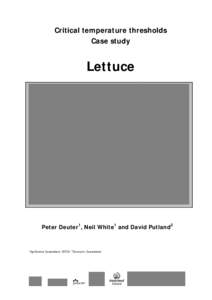 Critical temperature thresholds Case study Lettuce  Peter Deuter1, Neil White1 and David Putland2